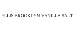 Mark drawing for ELLIS BROOKLYN VANILLA SALT