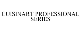 Mark drawing for CUISINART PROFESSIONAL SERIES