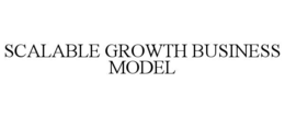 Mark drawing for SCALABLE GROWTH BUSINESS MODEL