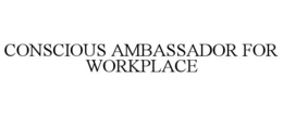 Mark drawing for CONSCIOUS AMBASSADOR FOR WORKPLACE