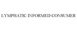 Mark drawing for LYMPHATIC INFORMED CONSUMER