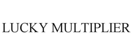 Mark drawing for LUCKY MULTIPLIER