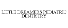 Mark drawing for LITTLE DREAMERS PEDIATRIC DENTISTRY