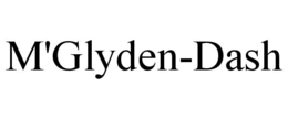 Mark drawing for M'GLYDEN-DASH