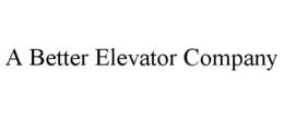 Mark drawing for A BETTER ELEVATOR COMPANY