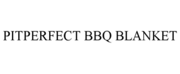 Mark drawing for PITPERFECT BBQ BLANKET