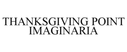 Mark drawing for THANKSGIVING POINT IMAGINARIA