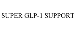 Mark drawing for SUPER GLP-1 SUPPORT