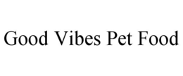 Mark drawing for GOOD VIBES PET FOOD