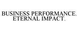 Mark drawing for BUSINESS PERFORMANCE. ETERNAL IMPACT.