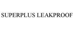 Mark drawing for SUPERPLUS LEAKPROOF