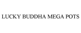 Mark drawing for LUCKY BUDDHA MEGA POTS