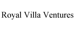 Mark drawing for ROYAL VILLA VENTURES