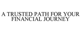 Mark drawing for A TRUSTED PATH FOR YOUR FINANCIAL JOURNEY