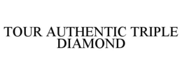 Mark drawing for TOUR AUTHENTIC TRIPLE DIAMOND