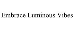 Mark drawing for EMBRACE LUMINOUS VIBES