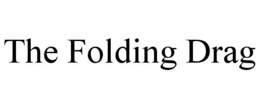 Mark drawing for THE FOLDING DRAG