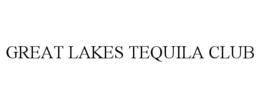 Mark drawing for GREAT LAKES TEQUILA CLUB