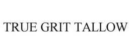 Mark drawing for TRUE GRIT TALLOW
