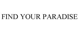 Mark drawing for FIND YOUR PARADISE