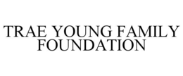 Mark drawing for TRAE YOUNG FAMILY FOUNDATION