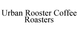 Mark drawing for URBAN ROOSTER COFFEE ROASTERS