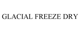 Mark drawing for GLACIAL FREEZE DRY