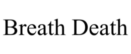 Mark drawing for BREATH DEATH