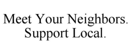 Mark drawing for MEET YOUR NEIGHBORS. SUPPORT LOCAL.