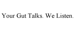 Mark drawing for YOUR GUT TALKS. WE LISTEN.