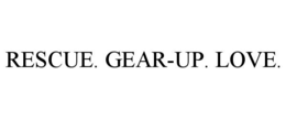 Mark drawing for RESCUE. GEAR-UP. LOVE.