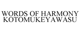 Mark drawing for WORDS OF HARMONY KOTOMUKEYAWASU