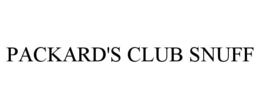 Mark drawing for PACKARD'S CLUB SNUFF