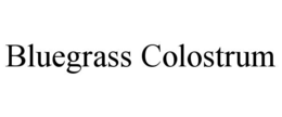 Mark drawing for BLUEGRASS COLOSTRUM