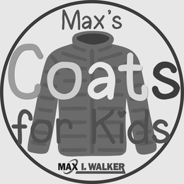 Mark drawing for MAX'S COATS FOR KIDS MAX I. WALKER