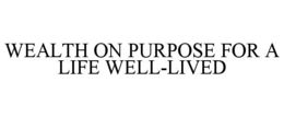 Mark drawing for WEALTH ON PURPOSE FOR A LIFE WELL-LIVED