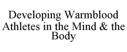 Mark drawing for DEVELOPING WARMBLOOD ATHLETES IN THE MIND & THE BODY