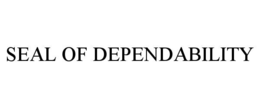 Mark drawing for SEAL OF DEPENDABILITY