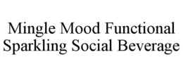 Mark drawing for MINGLE MOOD FUNCTIONAL SPARKLING SOCIAL BEVERAGE