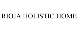 Mark drawing for RIOJA HOLISTIC HOME