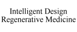 Mark drawing for INTELLIGENT DESIGN REGENERATIVE MEDICINE