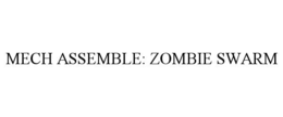 Mark drawing for MECH ASSEMBLE: ZOMBIE SWARM