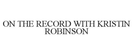 Mark drawing for ON THE RECORD WITH KRISTIN ROBINSON
