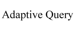 Mark drawing for ADAPTIVE QUERY