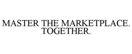 Mark drawing for MASTER THE MARKETPLACE. TOGETHER.