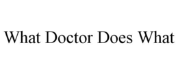 Mark drawing for WHAT DOCTOR DOES WHAT