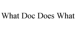 Mark drawing for WHAT DOC DOES WHAT