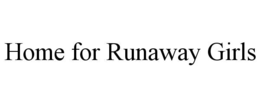 Mark drawing for HOME FOR RUNAWAY GIRLS