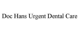 Mark drawing for DOC HANS URGENT DENTAL CARE