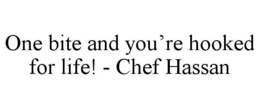 Mark drawing for ONE BITE AND YOU’RE HOOKED FOR LIFE! - CHEF HASSAN